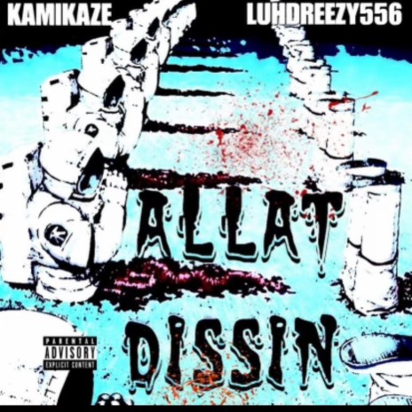 Allat Dissin ft. Kamikaze | Boomplay Music
