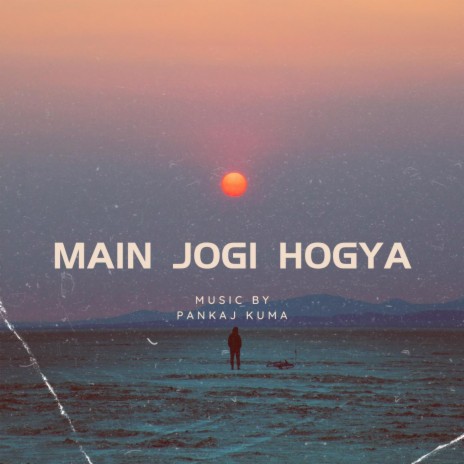 Main Jogi Hogya | Boomplay Music