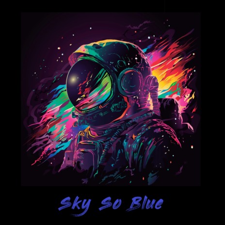 Sky So Blue | Boomplay Music