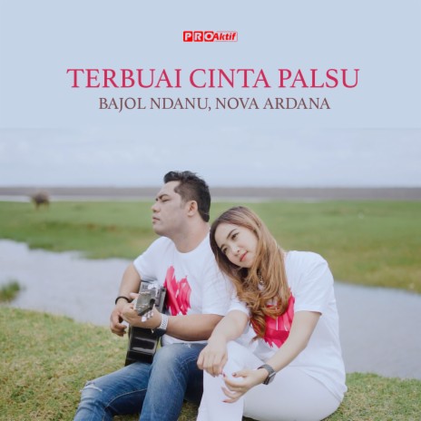 Terbuai Cinta Palsu ft. Nova Ardana | Boomplay Music