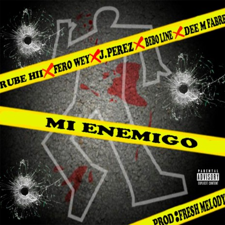 Mi Enemigo (feat. J Perez, Dee M Fabre, Feroway & beboline) | Boomplay Music