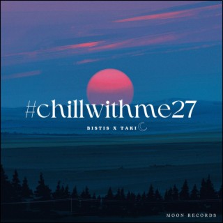 Chill With Me 27 (Sped Up)