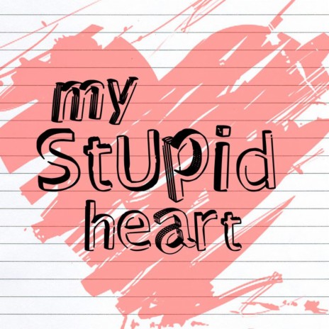 My Stupid Heart Kid (Sped up) | Boomplay Music