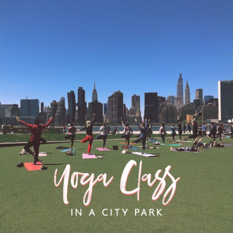 Green Park Zone ft. Corepower Yoga Music Zone & Stress Relief Calm Oasis