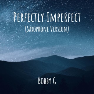 Perfectly Imperfect (Saxophone Version)