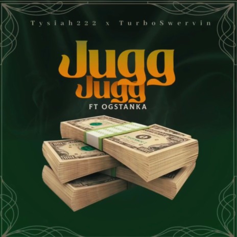 Jugg Jugg ft. Tysiah222 & Turbo Swervvinn | Boomplay Music