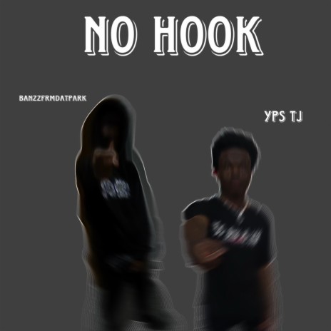 No hook ft. Yps Tj & banzzfrmdatpark | Boomplay Music