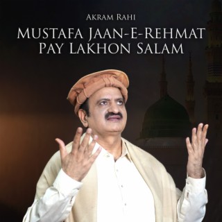 Mustafa Jaan-e-Rehmat Pay Lakhon Salam