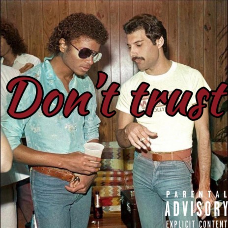 Don't trust | Boomplay Music