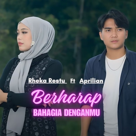 Berharap Bahagia Denganmu ft. Aprilian | Boomplay Music