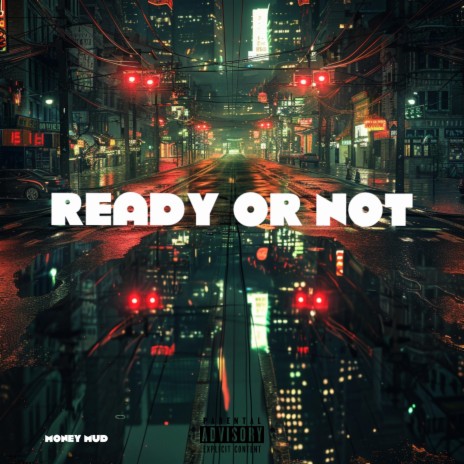 READY OR NOT | Boomplay Music