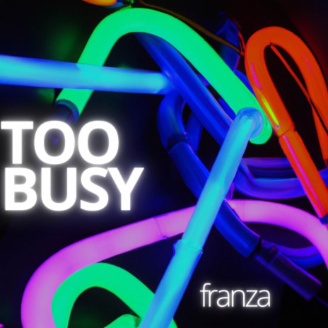 Too Busy | Boomplay Music