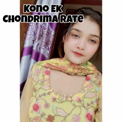 Kono Ek Chondrima Rate | Boomplay Music