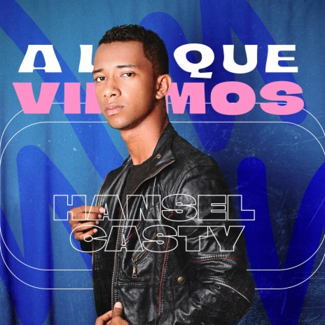 A Lo Que Vinimos | Boomplay Music