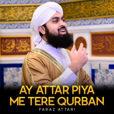 Ay Attar Piya Me Tere Qurban | Boomplay Music