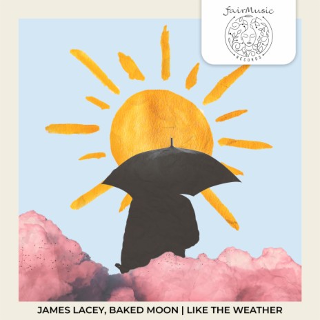 Like The Weather ft. Baked Moon