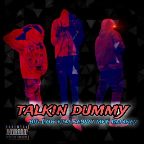 Talkin Dummy ft. KTM Neuski & MKE Dmoney | Boomplay Music