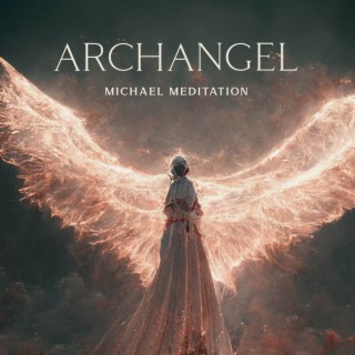 Archangel Michael: Healing Meditation for Purging Negative Energy In and Around You, Blue Ray of Protection