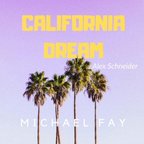 California Dream ft. Alex Schneider | Boomplay Music