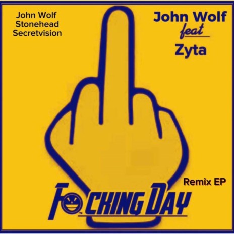 F*cking Day (John Wolf Rework) ft. Zyta