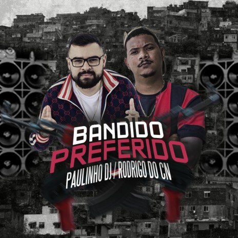 Bandido Preferido (feat. Mc Rodrigo do CN)