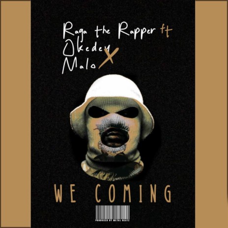 we coming (feat. Okedey & Malo) | Boomplay Music