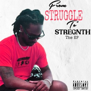 From STRUGGLE to STRENGTH: The EP | Boomplay Music