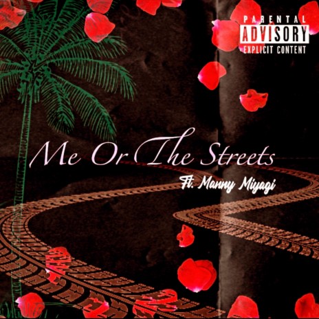 Me Or The Streets ft. Manny Miyagi | Boomplay Music