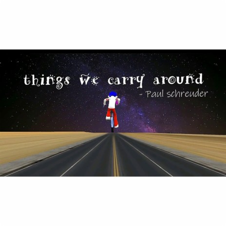 THINGS WE CARRY AROUND | Boomplay Music