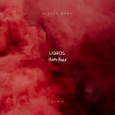 Wicked Game (Remix) ft. Andy Roze | Boomplay Music