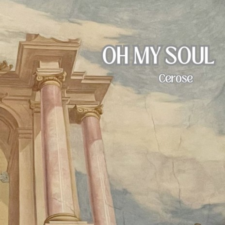 Oh My Soul | Boomplay Music
