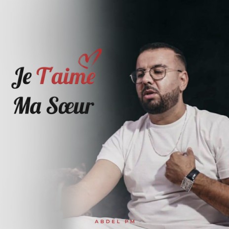 Je T'aime Ma Sœur | Boomplay Music