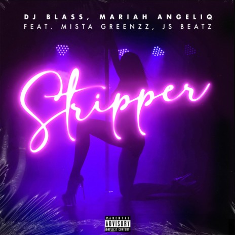 Stripper ft. Mariah Angeliq, Mista Greenzz & JS Beatz | Boomplay Music