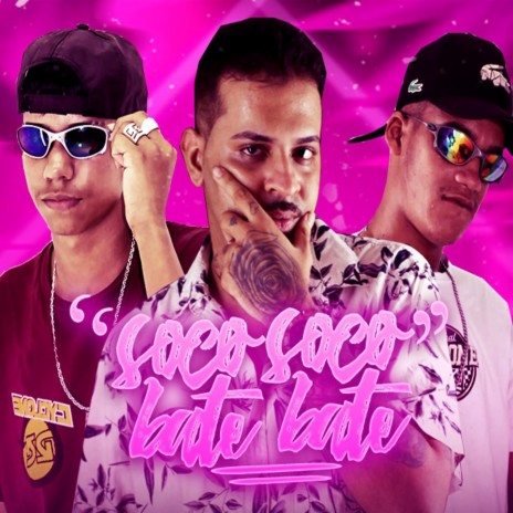 Soco Soco Bate Bate ft. James Boladão, Rc Bença, Americo no Beat & Mc Nerak | Boomplay Music