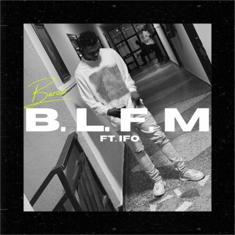 B. L. F. M ft. Ifo | Boomplay Music