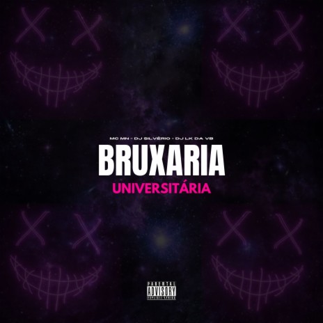 Bruxaria Universitária ft. DJ LK Da VB & MC MN | Boomplay Music