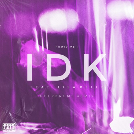 IDK (Polykrome Remix) ft. Lisa Belle & Polykrome | Boomplay Music