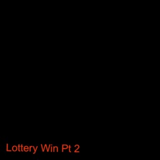 Lottery Win pt, 2