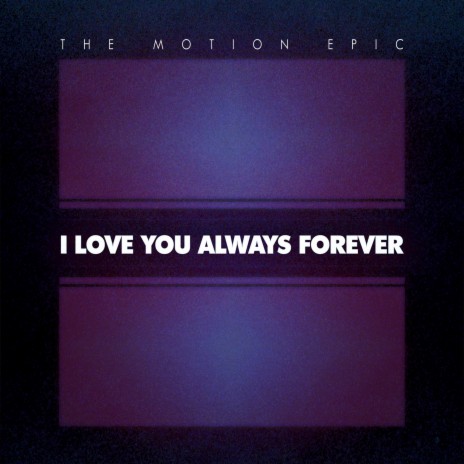 I Love You Always Forever | Boomplay Music