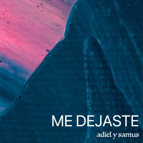 Me dejaste | Boomplay Music