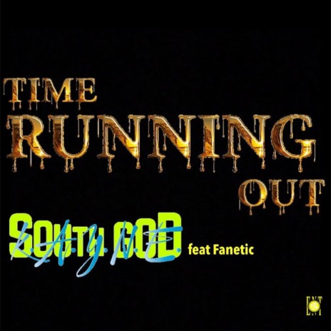 Time Runnin Out ft. Fanetic | Boomplay Music