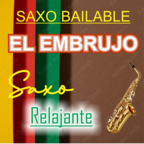 Saxo Bailable/El Embrujo | Boomplay Music