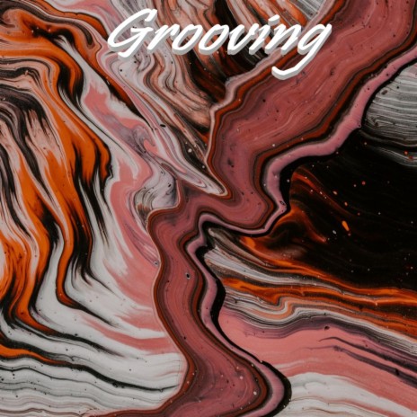 Grooving | Boomplay Music