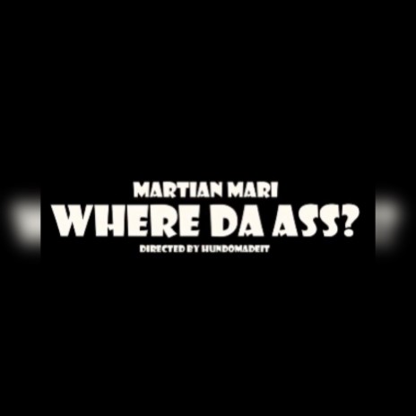 Where Da Ass | Boomplay Music