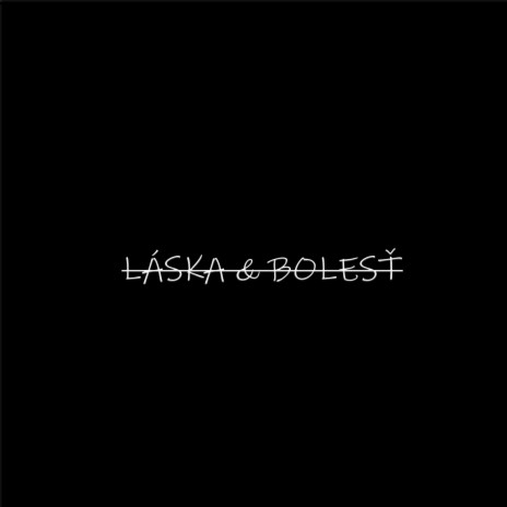 Láska & Bolesť | Boomplay Music