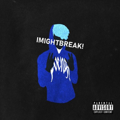 IMIGHTBREAK! | Boomplay Music