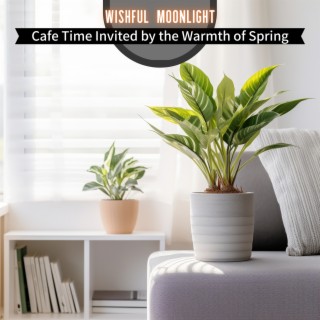 Cafe Time Invited by the Warmth of Spring