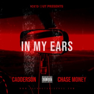 IN MY EARS ft. CHASE MONEY lyrics | Boomplay Music