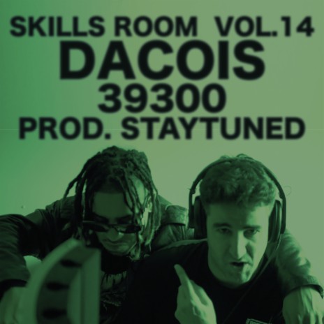 39300 (Skills Room Vol.14) ft. Cano Dacoi & Staytuned | Boomplay Music