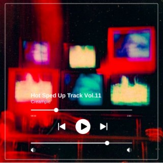 Hot Sped Up Track Vol.11 (sped up)
